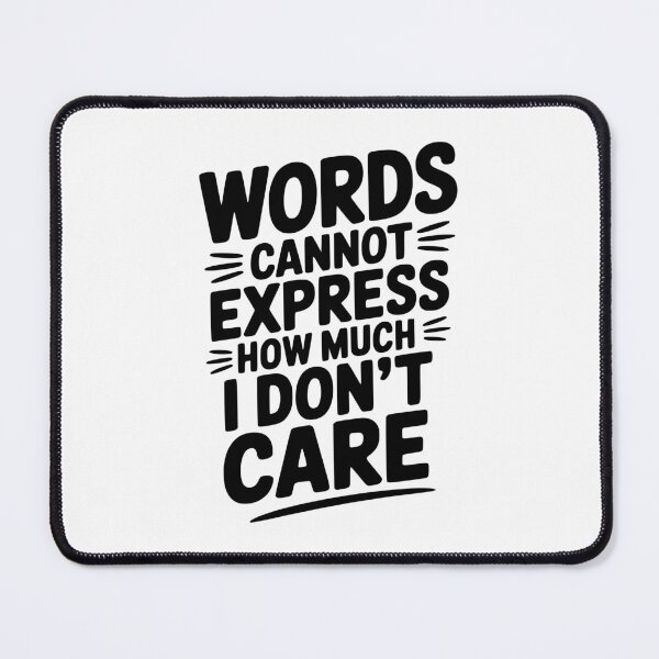 Item preview, Words Cannot Express How Much I Don't Care designed and sold by Frank Ring.