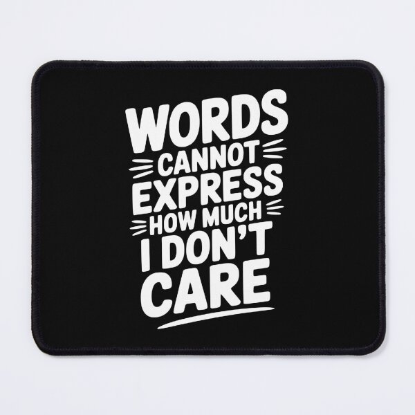 Item preview, Words Cannot Express How Much I Don't Care designed and sold by Frank Ring.