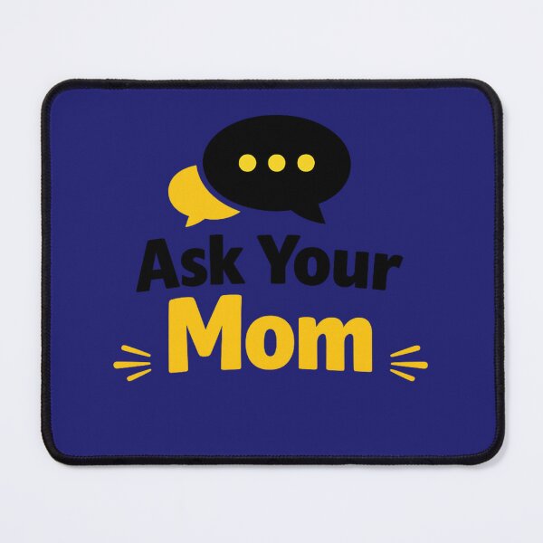 Item preview, Ask Your Mom designed and sold by AndreBarnard.
