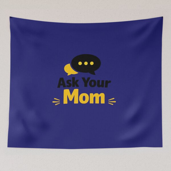Item preview, Ask Your Mom designed and sold by AndreBarnard.