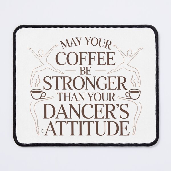 Item preview, May Your Coffee Be Stronger Than Your Dancer's Attitude - Funny Dance Mom Coffee Quote Gift. designed and sold by ZyziowskyArt.