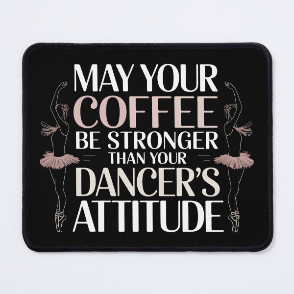 Item preview, May Your Coffee Be Stronger Than Your Dancer's Attitude - Funny Dance Mom Coffee Quote Gift designed and sold by ZyziowskyArt.