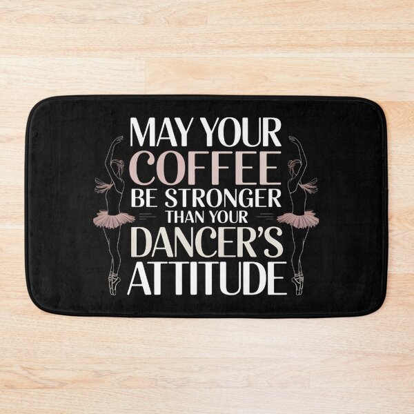 Item preview, May Your Coffee Be Stronger Than Your Dancer's Attitude - Funny Dance Mom Coffee Quote Gift designed and sold by ZyziowskyArt.