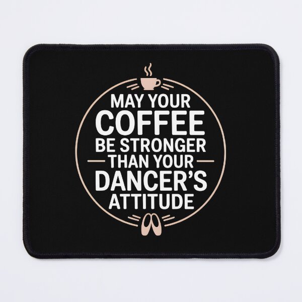 Item preview, May Your Coffee Be Stronger Than Your Dancer's Attitude - Funny Dance Mom Coffee Quote Gift designed and sold by ZyziowskyArt.