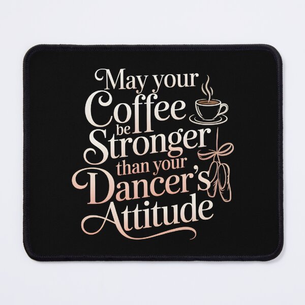 Item preview, May Your Coffee Be Stronger Than Your Dancer's Attitude - Funny Dance Mom Coffee Quote Gift designed and sold by ZyziowskyArt.