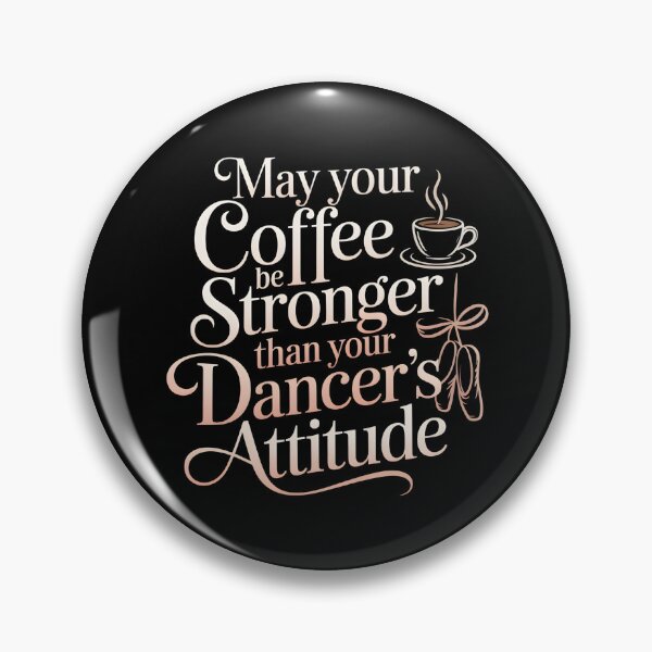 Item preview, May Your Coffee Be Stronger Than Your Dancer's Attitude - Funny Dance Mom Coffee Quote Gift designed and sold by ZyziowskyArt.