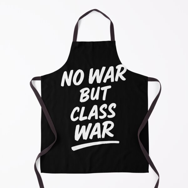 Item preview, No War But Class War designed and sold by williamhenry.