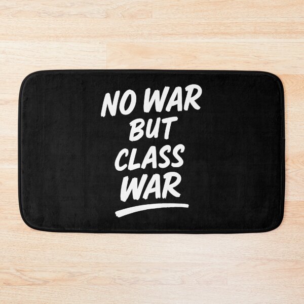 Item preview, No War But Class War designed and sold by williamhenry.