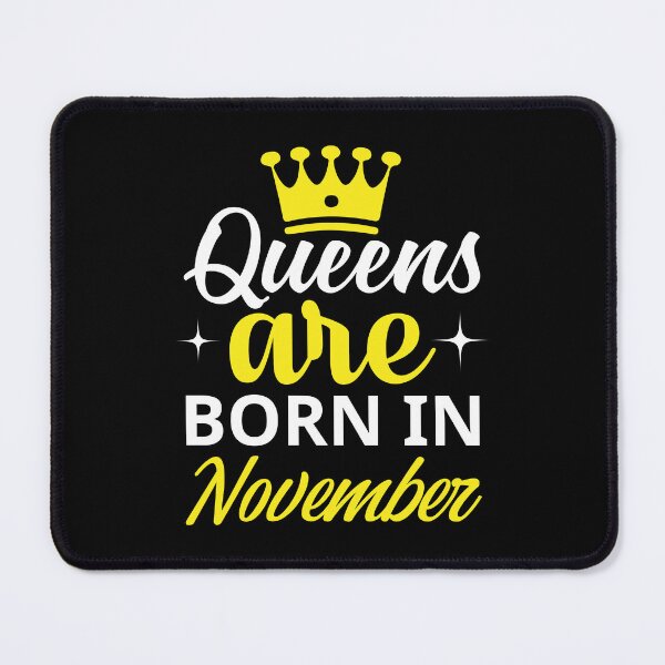 Item preview, Queens are Born in November designed and sold by Horizon-Design.