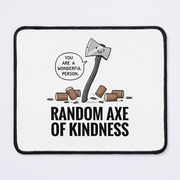 Item preview, Random Axe of Kindness designed and sold by TshirtsOnline-.
