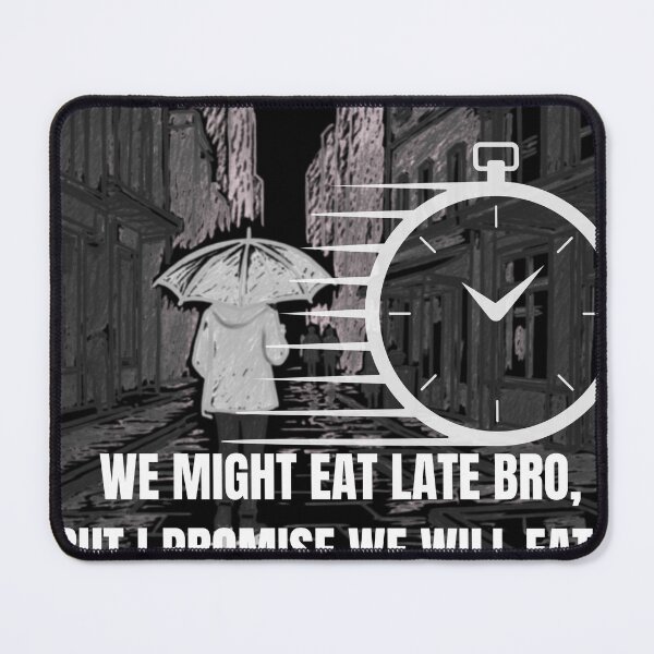 Item preview, We Might Eat Late Bro But We Will Eat – Motivational Street Aesthetic Quote Design designed and sold by Stoneclove.