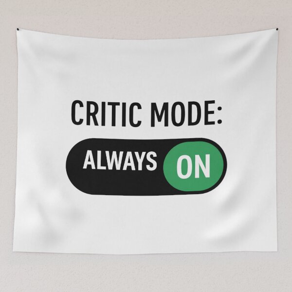 Item preview, Critic Mode Always On designed and sold by SidTastic .