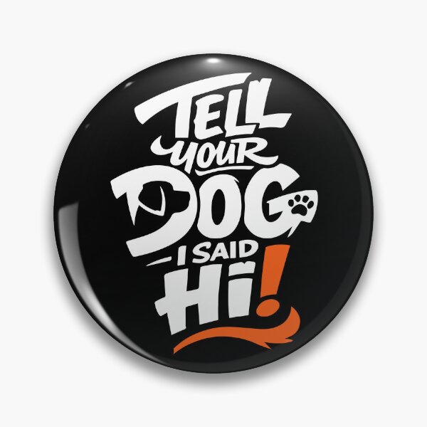 Item preview, Hi to your dog! designed and sold by ElevatedGrear.