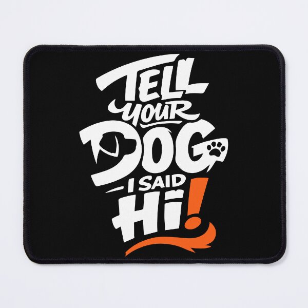 Item preview, Hi to your dog! designed and sold by ElevatedGrear.