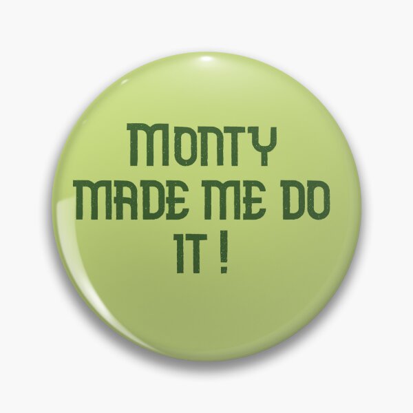 Item preview, Monty Made Me Do It designed and sold by artbethbarlow.