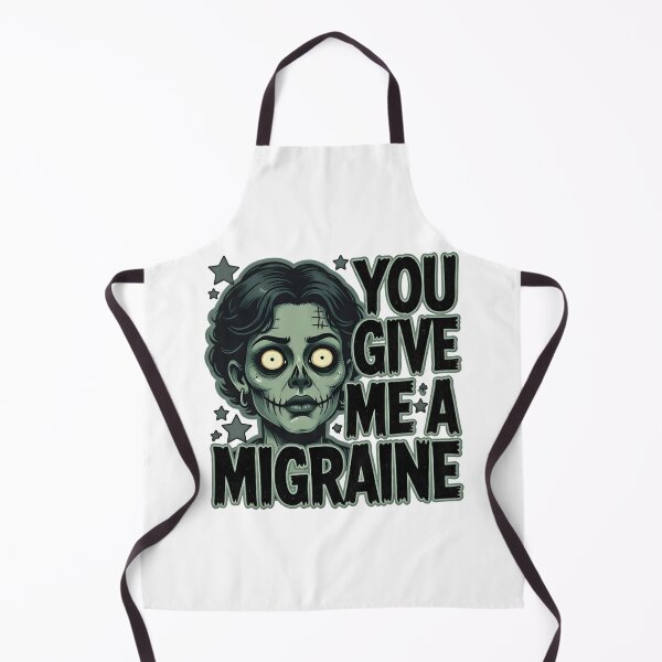 Item preview, You Give Me a Migraine designed and sold by TshirtsOnline-.