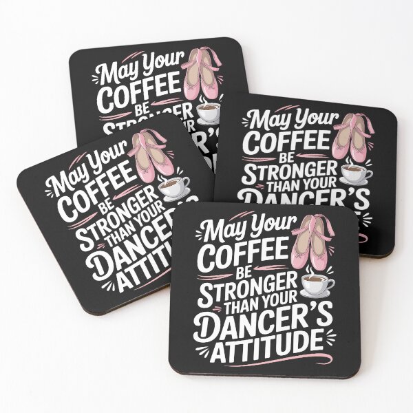 Item preview, May Your Coffee Be Stronger Than Your Dancer's Attitude designed and sold by Millsoft.