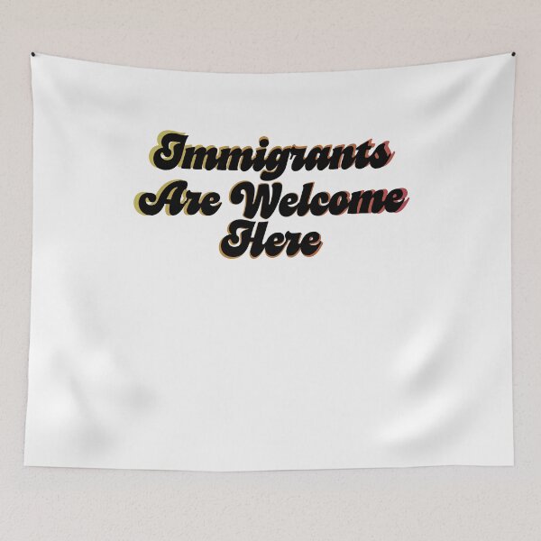 Item preview, Immigrants are welcome here designed and sold by BritySpear.