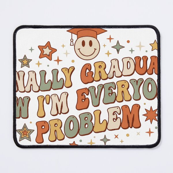 Item preview, I Finally Graduated Now Im Everyones Problem Funny Grad designed and sold by Peitaaa121.