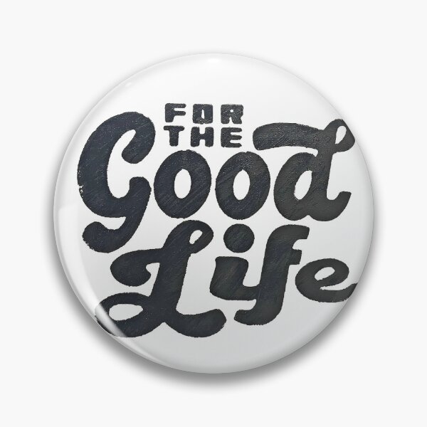 Item preview, For the Good Life designed and sold by redskysign.