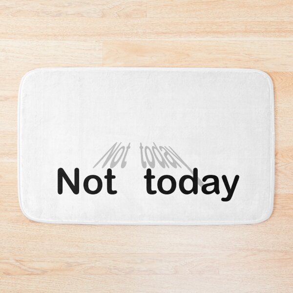 Item preview, Not today designed and sold by Maryart8.