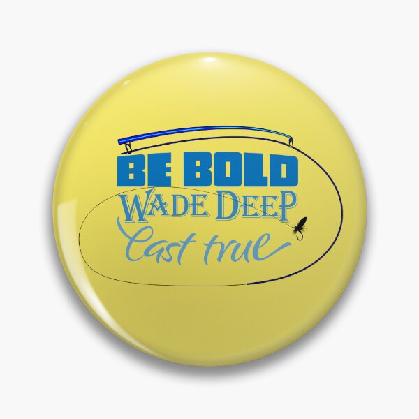 Item preview, Fishing Illustration with text "Be bold, Wade deep, Cast true" and casting dry fly. designed and sold by Art-Horizon.