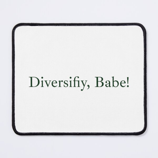 Item preview, Diversify, babe! designed and sold by SweetBellaCo.