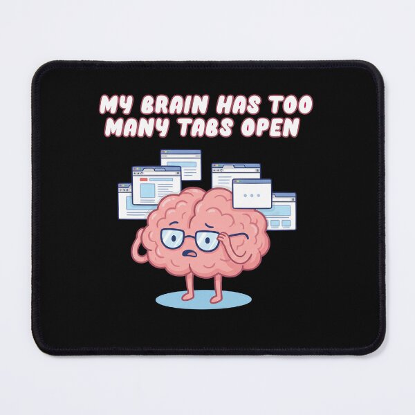 Item preview, Funny ADHD Brain Meme Too Many Tabs Open designed and sold by Milasneeze.