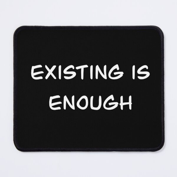 Item preview, Existing is enough designed and sold by Maryart8.