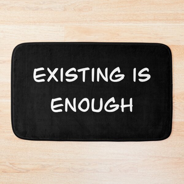 Item preview, Existing is enough designed and sold by Maryart8.