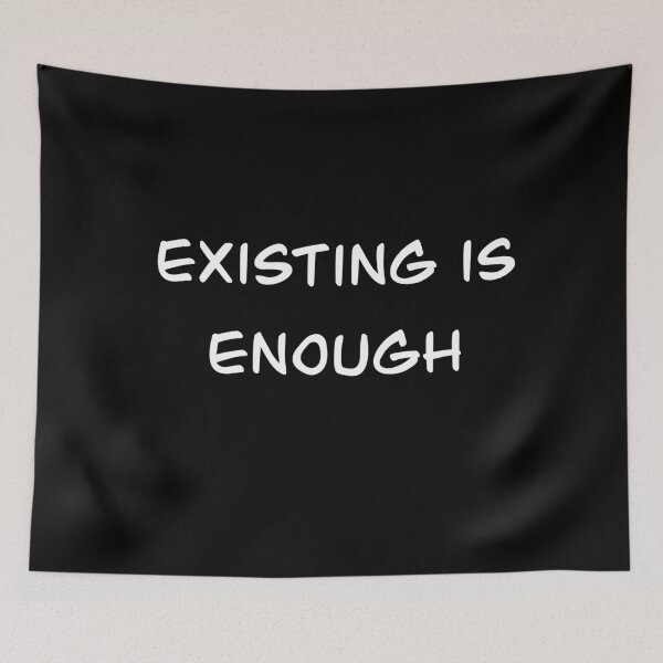 Item preview, Existing is enough designed and sold by Maryart8.