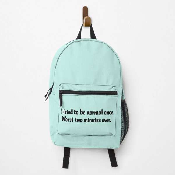 Item preview, I Tried to Be Normal Once – Worst Two Minutes Ever Funny Sarcastic T-Shirt designed and sold by MindMessStudio.