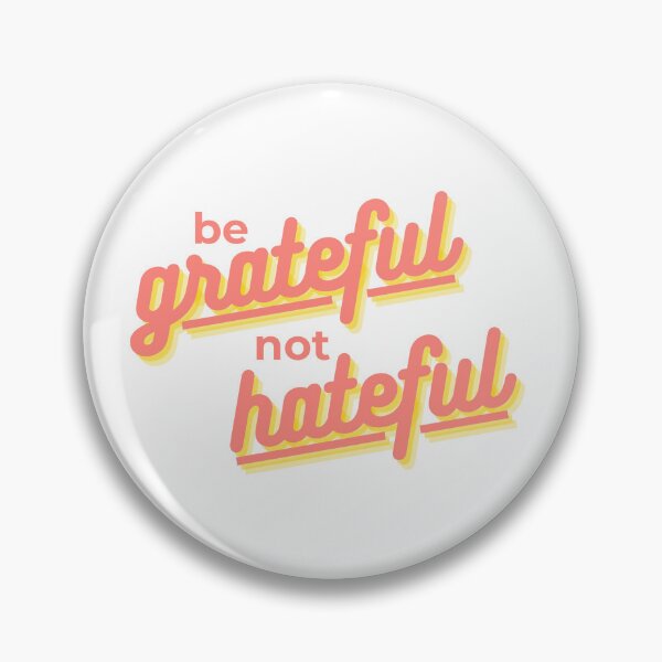 Item preview, Be Grateful Not Hateful designed and sold by The Artful Pearl.