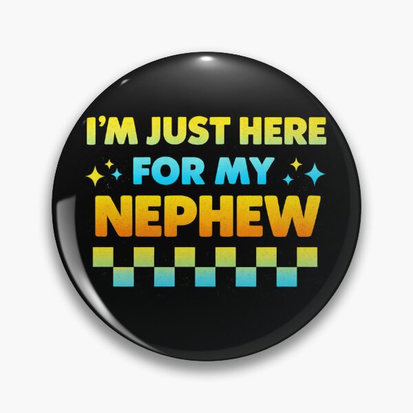 Item preview, im just here for my nephew funny family designed and sold by Kladhadredo.