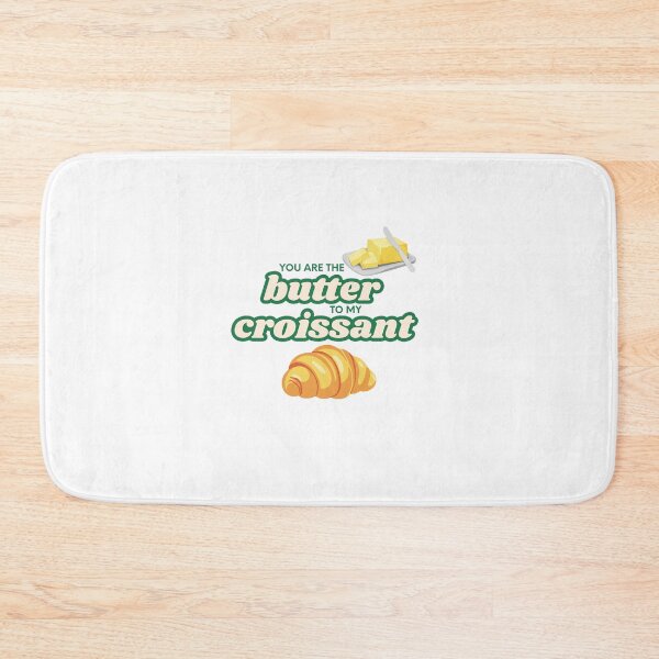 Item preview, Butter to My Croissant designed and sold by The Artful Pearl.