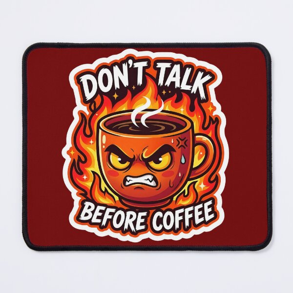 Item preview, Don't Talk Before Coffee - Angry Coffee Cup Flames designed and sold by WowDezign.