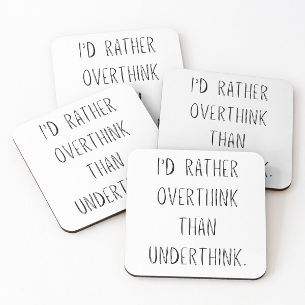 Item preview, I'd Rather Overthink Than Underthink designed and sold by The Artful Pearl.