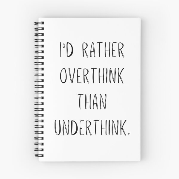 Item preview, I'd Rather Overthink Than Underthink designed and sold by The Artful Pearl.