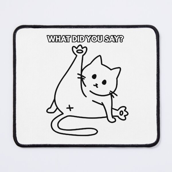 Item preview, What Did You Say - Funny Cat designed and sold by CyrilloArt.
