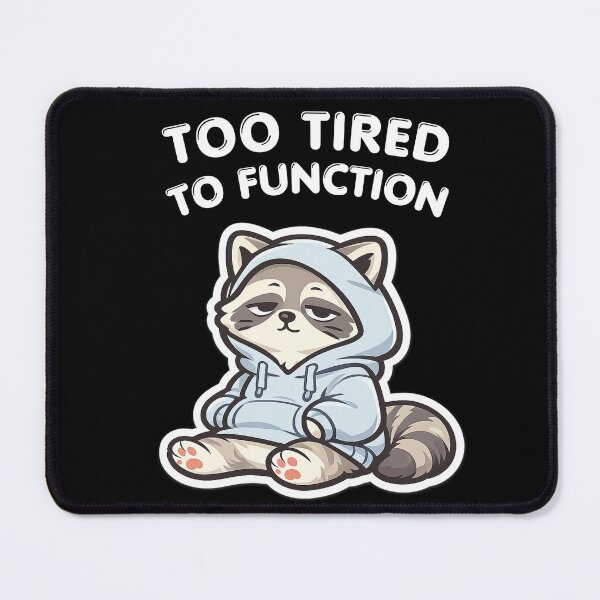 Item preview, Too Tired To Function Racoon – Funny Lazy Burnout Meme designed and sold by Ladys-Gents.