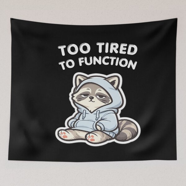 Item preview, Too Tired To Function Racoon – Funny Lazy Burnout Meme designed and sold by Ladys-Gents.