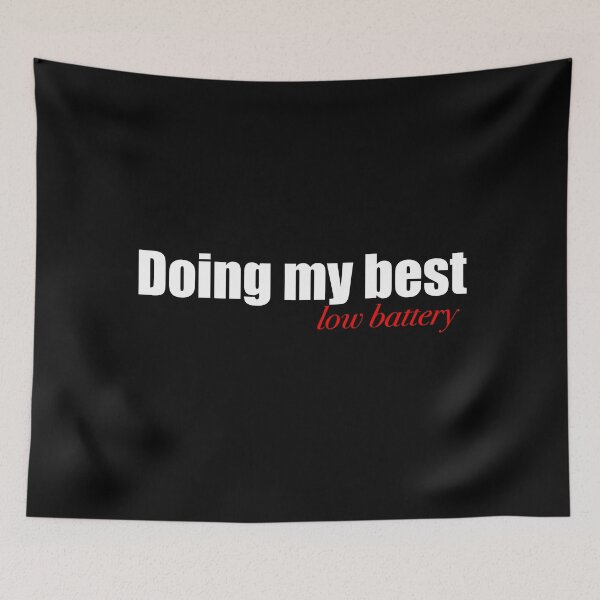Item preview, Doing my best low battery designed and sold by Maryart8.