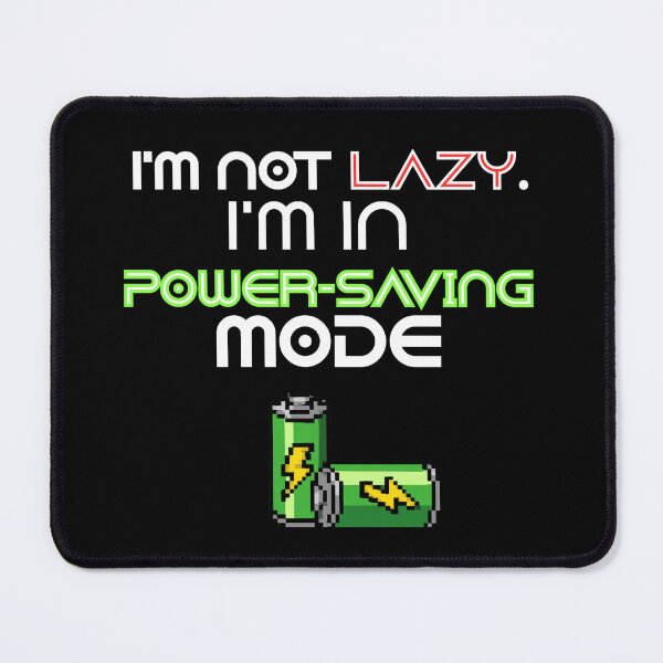 Item preview, Funny Lazy Power Saving Mode designed and sold by Blueberriesandbots.