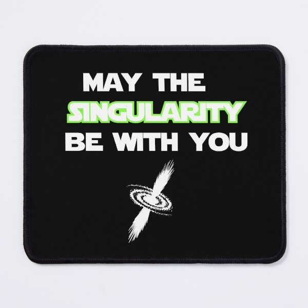 Item preview, My the singularity Be with you designed and sold by Blueberriesandbots.