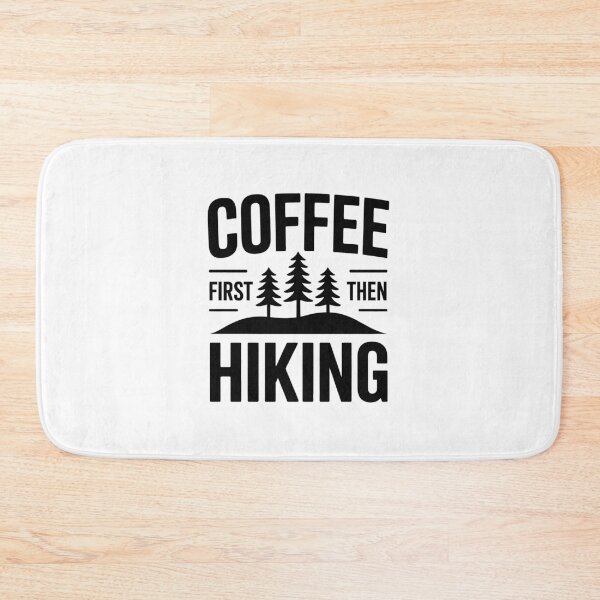 Item preview, Coffee First Then Hiking designed and sold by jkrphoto.