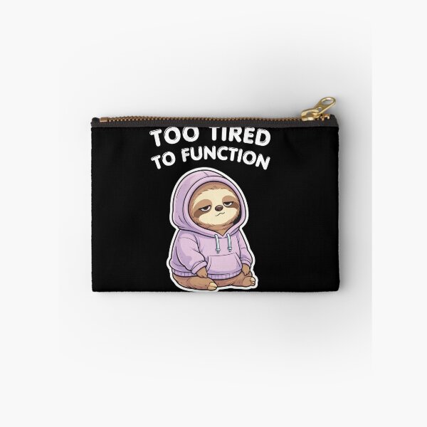 Item preview, Too Tired To Function Sloth – Funny Adulting Burnout Meme, Lazy Hoodie Animal designed and sold by Ladys-Gents.