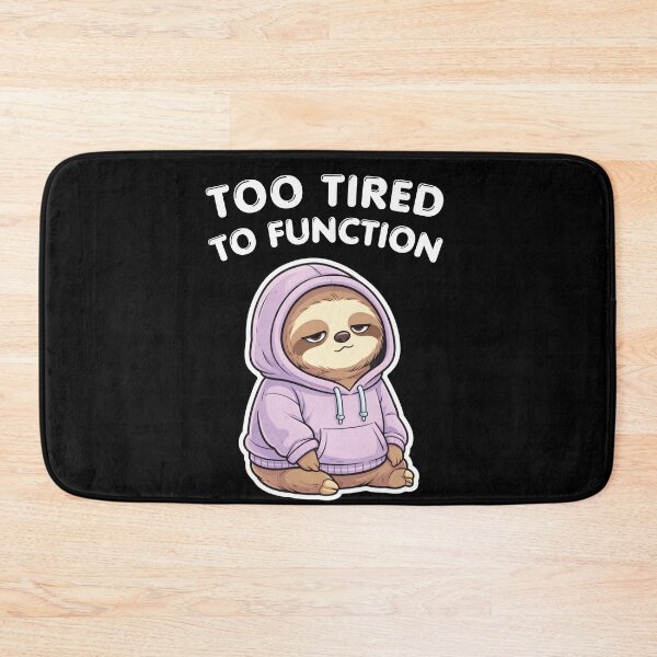 Item preview, Too Tired To Function Sloth – Funny Adulting Burnout Meme, Lazy Hoodie Animal designed and sold by Ladys-Gents.