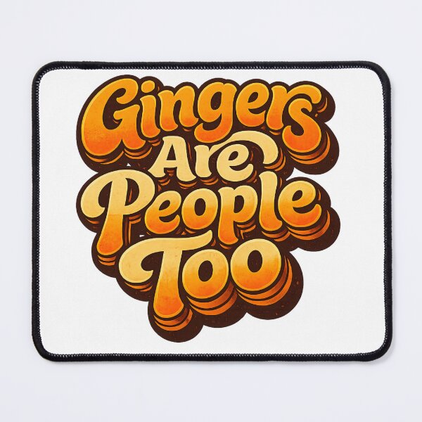 Item preview, Gingers Are People Too - Ginger Identity quote designed and sold by TomoMadeIt.