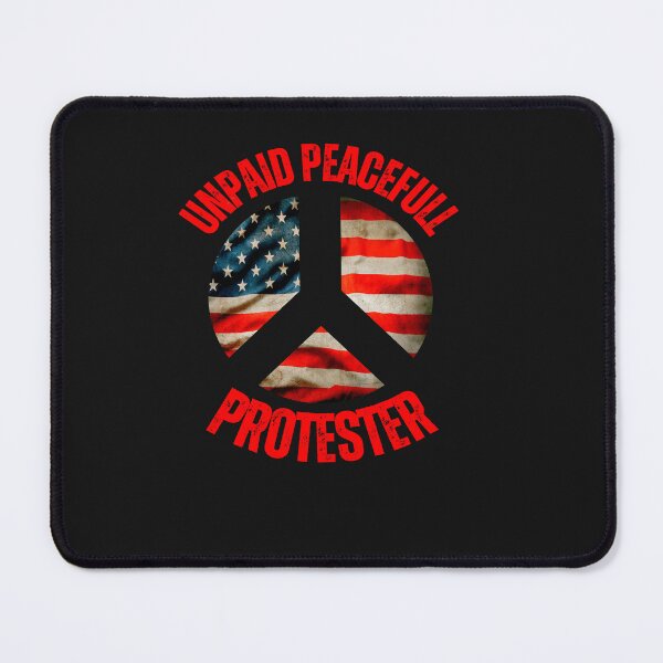 Item preview, Unpaid Peaceful Protester  designed and sold by erozzz.