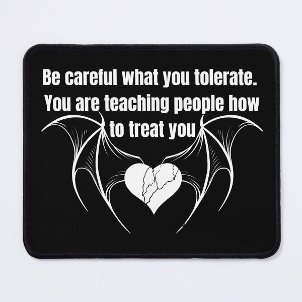 Item preview, Be Careful what you tolerate (print on dark colors) designed and sold by Cottageshop.